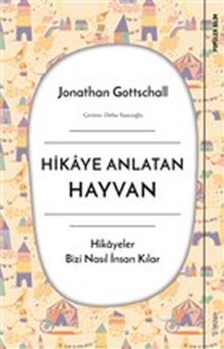 Hikaye Anlatan Hayvan - Hikayeler Bizi Nasıl İnsan Kılar