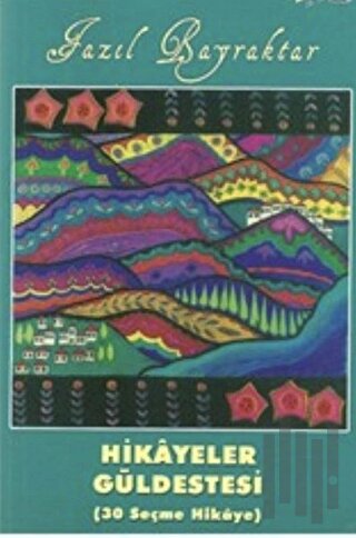Hikayeler Güldestesi (30 Seçme Hikaye)