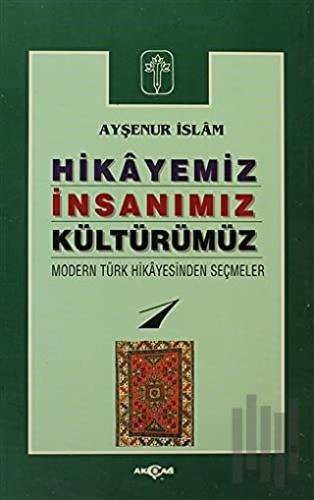 Hikayeniz, İnsanımız, Kültürümüz