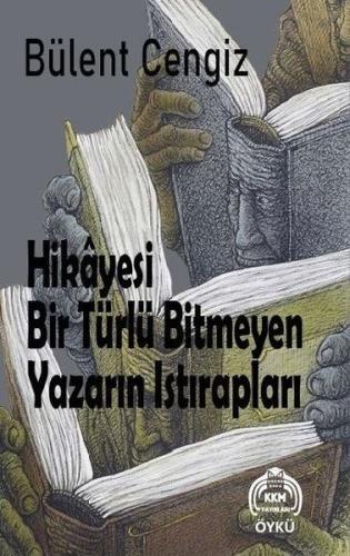 Hikayesi Bir Türlü Bitmeyen Yazarın Istırapları