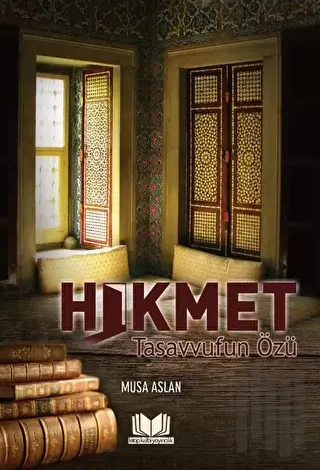 Hikmet Tasavvufun Özü