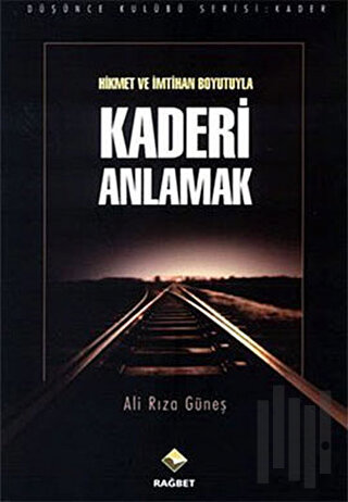 Hikmet ve İmtihan Boyutuyla Kaderi Anlamak