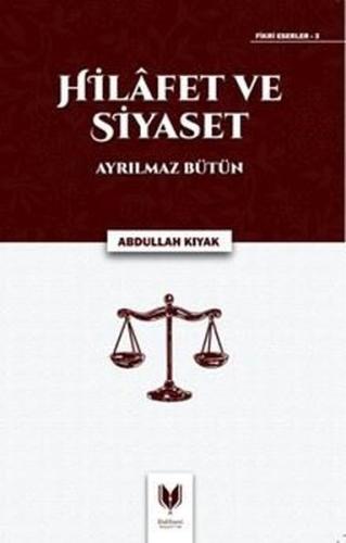 Hilafet ve Siyaset - Ayrılmaz Bütün