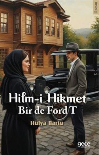 Hilm - i Hikmet Bir de Ford T