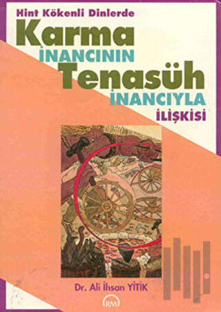 Hint Kökenli Dinlerde Karma İnancının Tenasüh İnancıyla İlişkisi | Kit