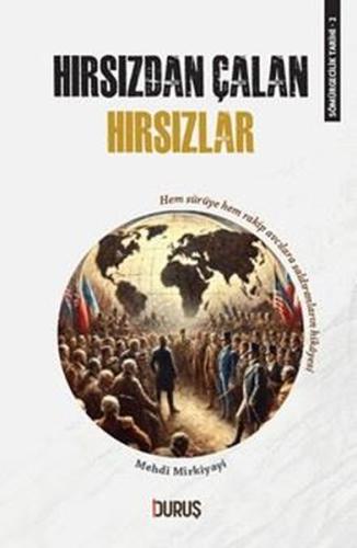 Hırsızdan Çalan Hırsızlar - Sömürgecilik Tarihi 2
