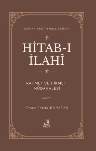 Hitab-ı İlahi: Rahmet ve Hikmet Müdahalesi (Kur'an-ı Kerim Meal - Tefsiri)