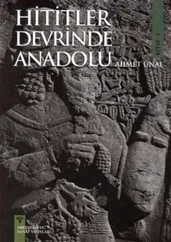 Hititler Devrinde Anadolu 3