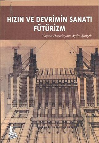 Hızın ve Devrimin Sanatı Fütürizm