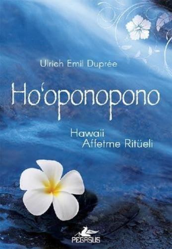 Hooponopono: Hawaii Affetme Ritüeli