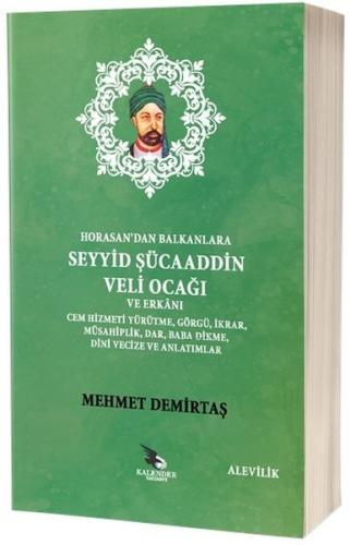 Horasan'dan Balkanlara Seyyid Şücaaddin Veli Ocağı ve Erkanı