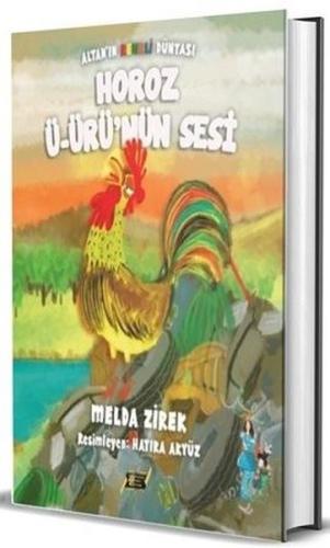 Horoz Ü-Ürü'nün Sesi - Altan'ın Renkli Dünyası