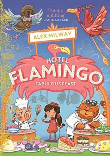 Hotel Flamingo: Fabulous Feast | Kitap Ambarı