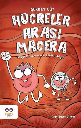 Hücreler Arası Macera - Küçük Kahramanların Büyük Hikayesi