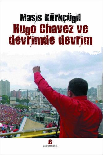 Hugo Chavez ve Devrimde Devrim | Kitap Ambarı
