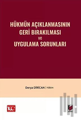 Hükmün Açıklanmasının Geri Bırakılması ve Uygulama Sorunları