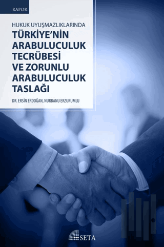 Hukuk Uyuşmazlıklarında Türkiye’nin Arabuluculuk Tecrübesi ve Zorunlu 