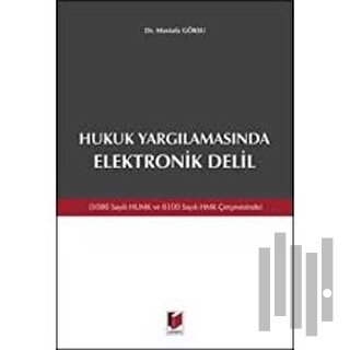 Hukuk Yargılamasında Elektronik Delil