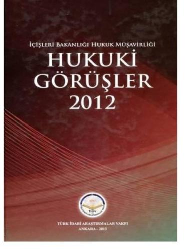 Hukuki Görüşler - 2012 (Ciltli)