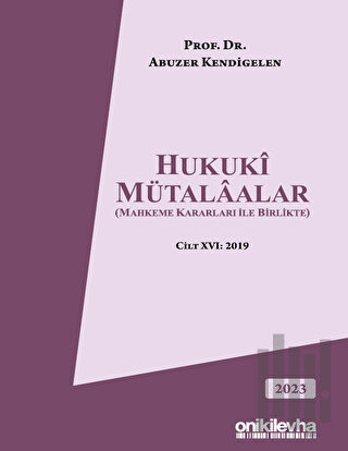 Hukuki Mütalaalar (Mahkeme Kararları ile Birlikte) Cilt XVI: 2019 (Ciltli)
