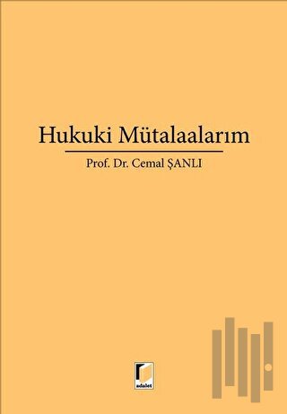 Hukuki Mütalaalarım (Ciltli)