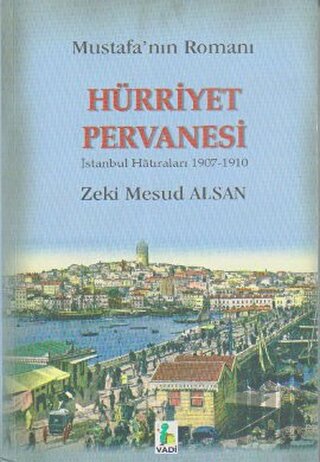 Hürriyet Pervanesi - Mustafa’nın Romanı