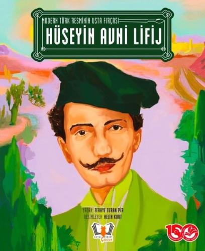 Hüseyin Avni Lifij - Modern Türk Resminin Usta Fırçası