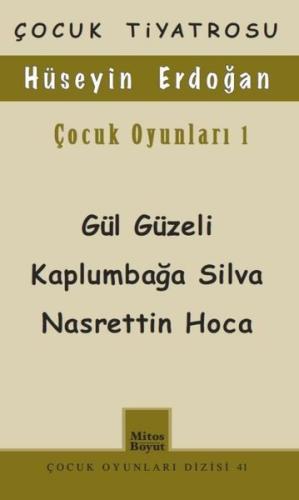 Hüseyin Erdoğan Çocuk Oyunları-1: Gül Güzeli-Kaplumbağa Silva-Nasrettin Hoca