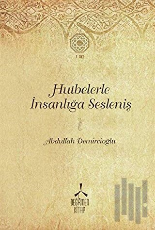 Hutbelerle İnsanlığa Sesleniş - Cilt 1 (Ciltli)