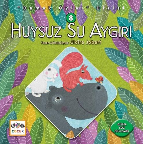 Huysuz Su Aygırı-Demek Öyle! Dizisi 8