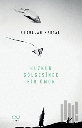 Hüznün Gölgesinde Bir Ömür | Kitap Ambarı