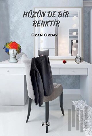 Hüzün de Bir Renktir