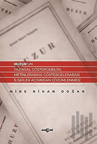 Huzur’un Yazınsal Göstergebilim, Metinlerarası-Göstergelerarası İlişkiler Açısından Çözümlenmesi