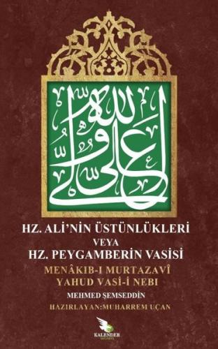 Hz.Ali'nin Üstünlükleri veya Hz. Peygamberin Vasisi - Menakıb-ı Murtazavi Yahud Vasi-i Nebi