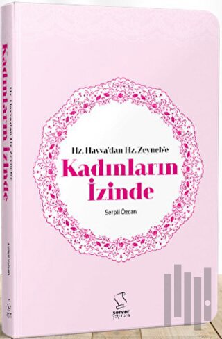 Hz. Havvadan Hz. Zeynebe Kadınların İzinde - Cep Boy