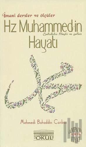 Hz. Muhammed’in Hayatı - İmani Dersler ve Ölçüler