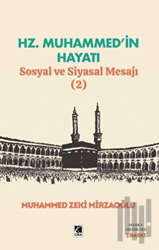 Hz. Muhammed’in Hayatı Sosyal ve Siyasal Mesajı (2)