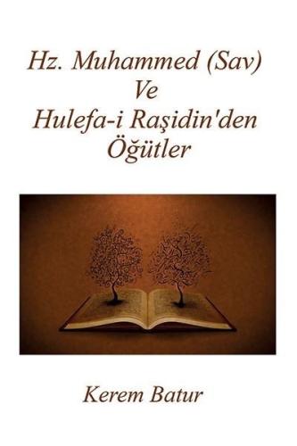 Hz.Muhammed Sav ve Hulefa-i Raşidin'den Öğütler