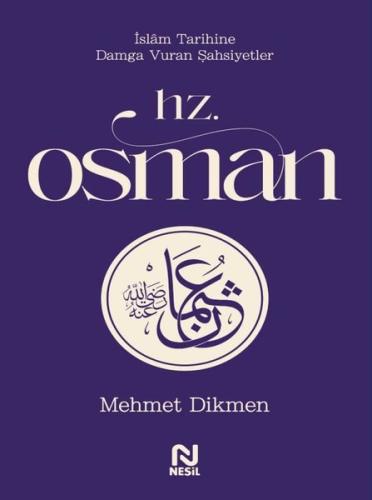 Hz. Osman - İslam Tarihine Damga Vuran Şahsiyetler