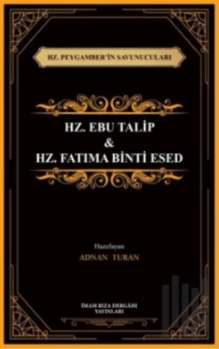 Hz. Peygamber’in Savunucuları Hz. Ebu Talip & Hz. Fatıma Binti Esed