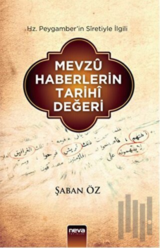 Hz. Peygamber’in Siretiyle İlgili Mevzu Haberlerin Tarihi Değeri | Kit