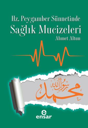 Hz. Peygamber Sünnetinde Sağlık Mucizeleri | Kitap Ambarı
