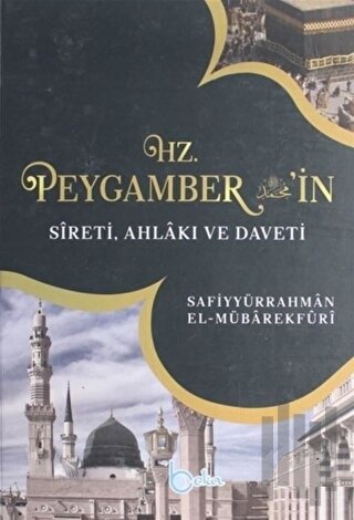 Hz. Peygamberin Sireti, Ahlakı ve Daveti Cilt 3 (Ciltli)