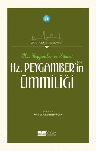 Hz. Peygamberin Ümmiliği - Asrı Saadet Dünyası 18 | Kitap Ambarı