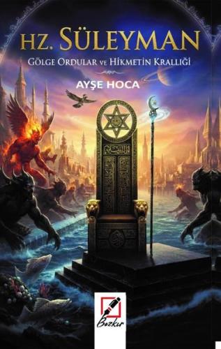 Hz.Süleyman - Gölge Ordular ve Hikmetin Krallığı