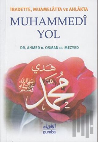 İbadette Muamelatta ve Ahlakta Muhammedi Yol (Cep Boy)