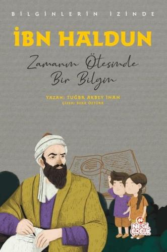 İbn Haldun: Zamanın Ötesinde Bir Bilgin - Bilginlerin İzinde