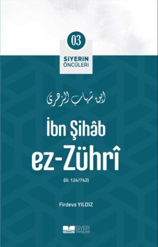 İbn Şihâb Ez- Zührî - Siyerin Öncüleri 3