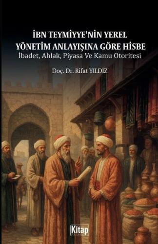 İbn Teymiyye'nin Yerel Yönetim Anlayışına Göre Hisbe - İbadet Ahlak Pi