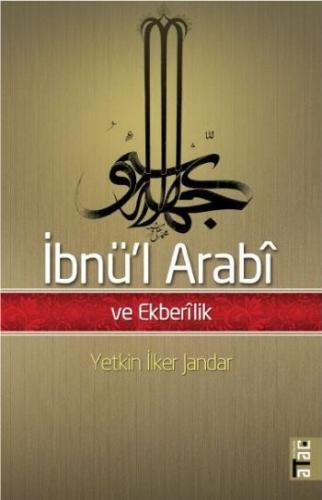 İbnü'l Arabi ve Ekberilik